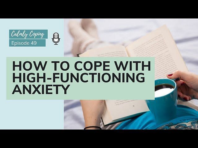 High Functioning Anxiety Signs And Impact