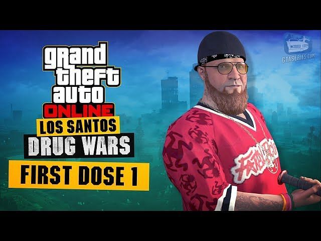 How To Unlock The New Last Dose Missions In GTA Online Los Santos Drug Wars