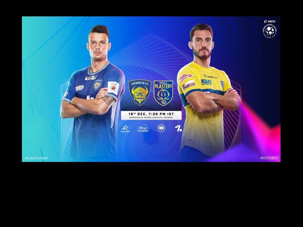 Chennaiyin FC vs Kerala Blasters FC ISL 202223 LIVE Updates and Score