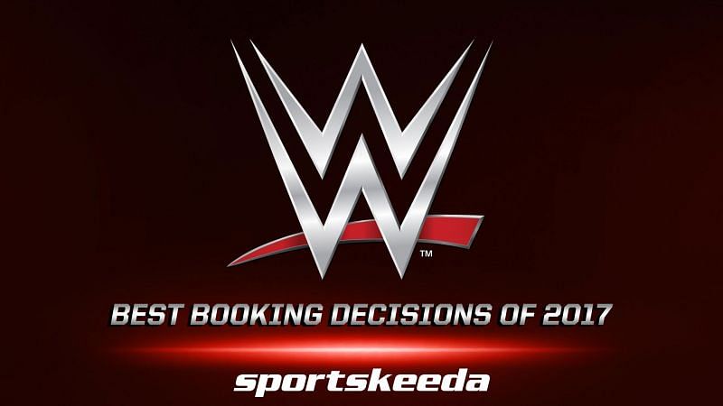 WWE best booking decisions 2017