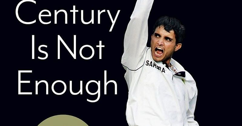 Sourav Ganguly recently released his autobiography: A century is not enough
