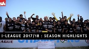 I-League 2017/18: Season Highlights