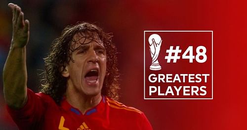 50 Greatest players in World Cup History 48 Carles Puyol