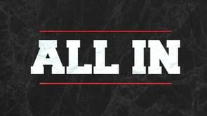 4 Reasons to be excited about ''All In''