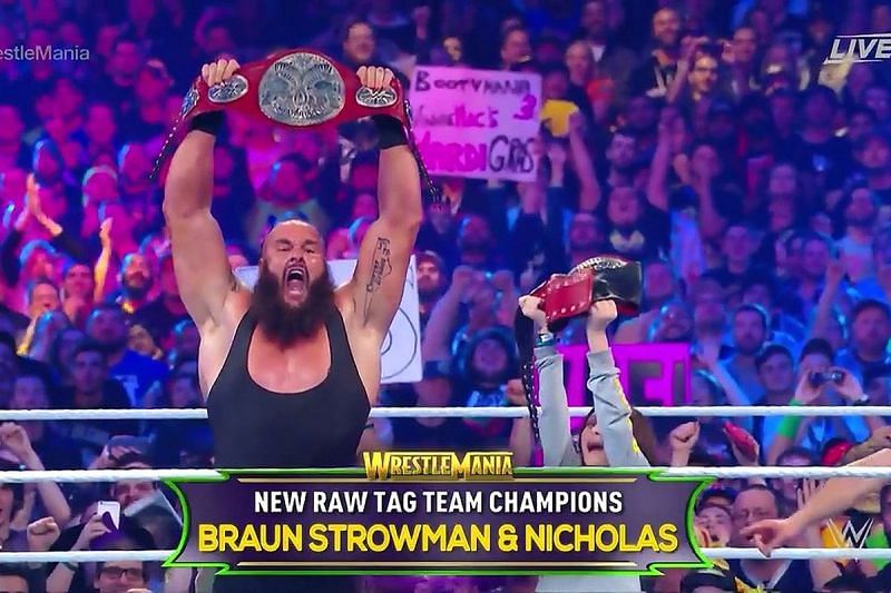 Braun Strowman and Nicholas.