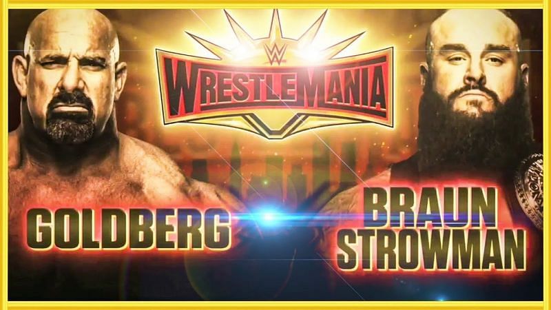Goldberg vs Braun Strowman is a match that the fans want