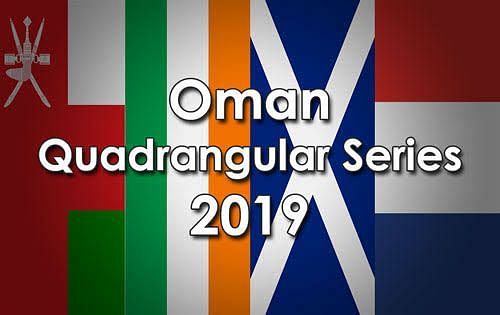 Oman to host Ireland, Scotland and the Netherlands for a T20I Quadrangular Series.