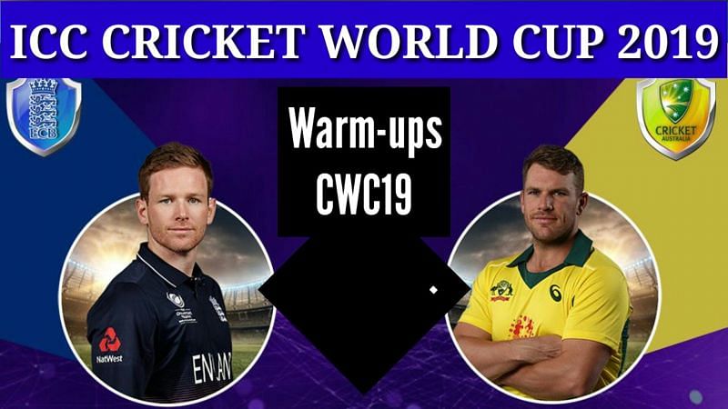 England and Australia will go head to head in third Warm-up CWC19.