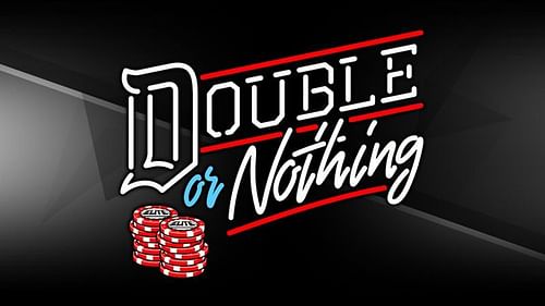 Double or Nothing!