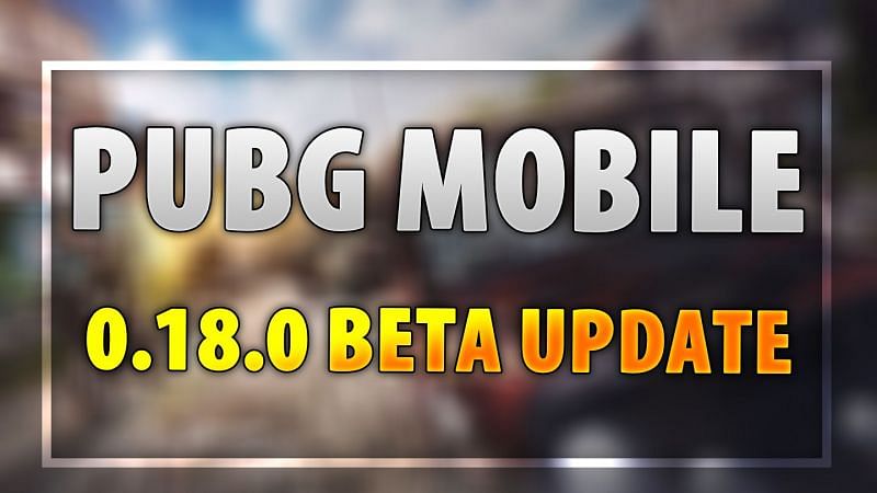 PUBG Mobile 0.18.0 update