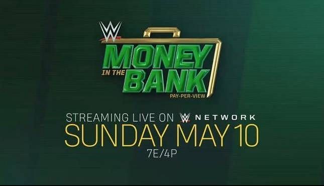 WWE has advertised Money in the Bank for May 10th.