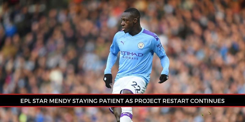 Mendy has revealed his thoughts as Project Restart continues. (Picture source: Sportskeeda)