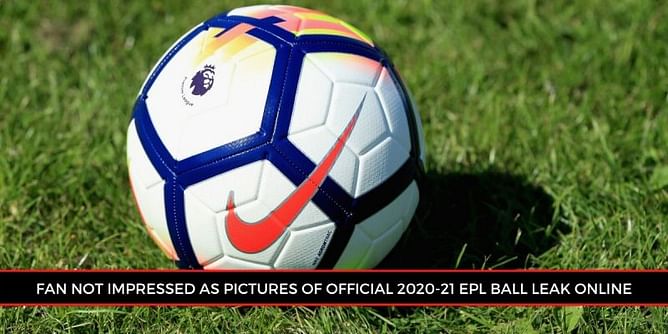First pictures of official Nike ball for EPL 2020/21 season surface online