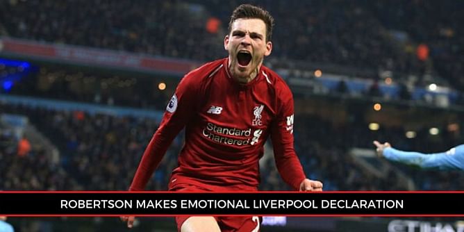 "There’s no better team in the world than Liverpool," says Andy Robertson as he pledges rest of his career to EPL giants