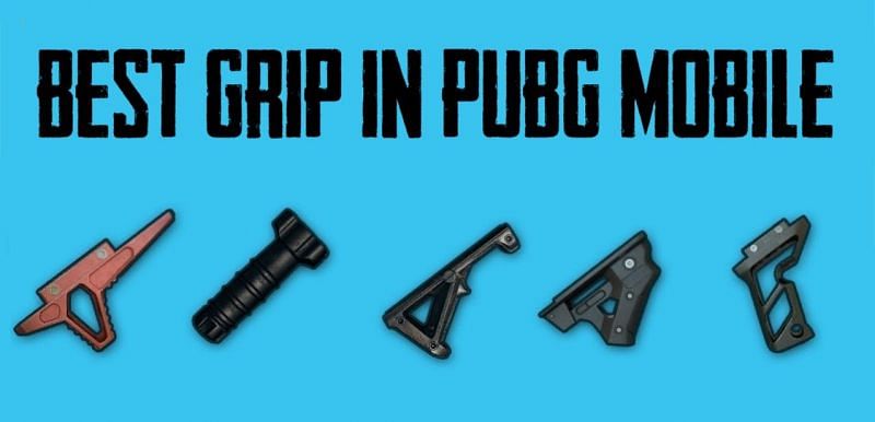 Choose the best grip in PUBG Mobile