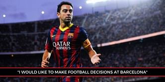 "Biggest dream is to be Barcelona coach," says Xavi as he talks up Blaugrana return
