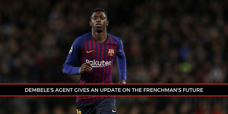 Dembele&#039;s agent spoke amidst talks of the players move to Juventus