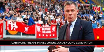 EPL legend Carragher admits he was wrong about England's young generation