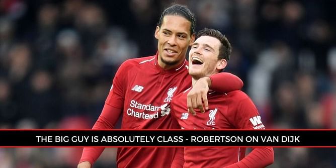 "Best in the world!" EPL star Andrew Robertson's verdict on Klopp and Van Dijk