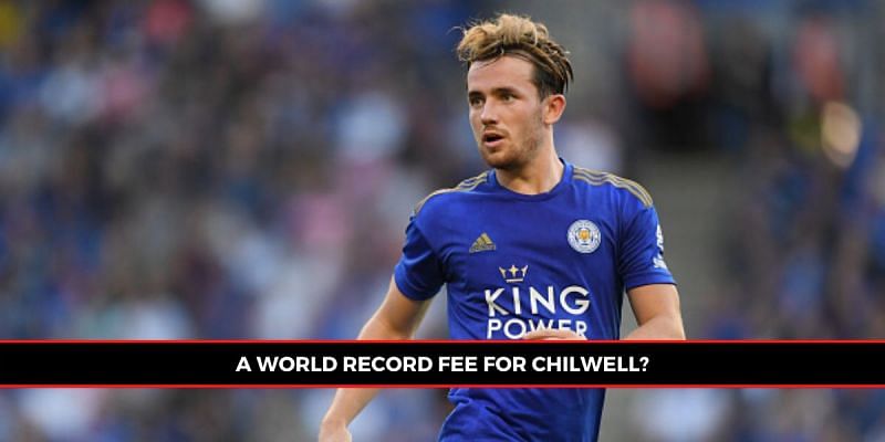 Ben Chilwell has attracted interest from EPL sides Manchester City and Chelsea