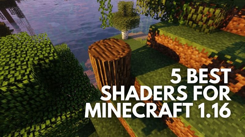 5 Best Shaders For Minecraft 1 16