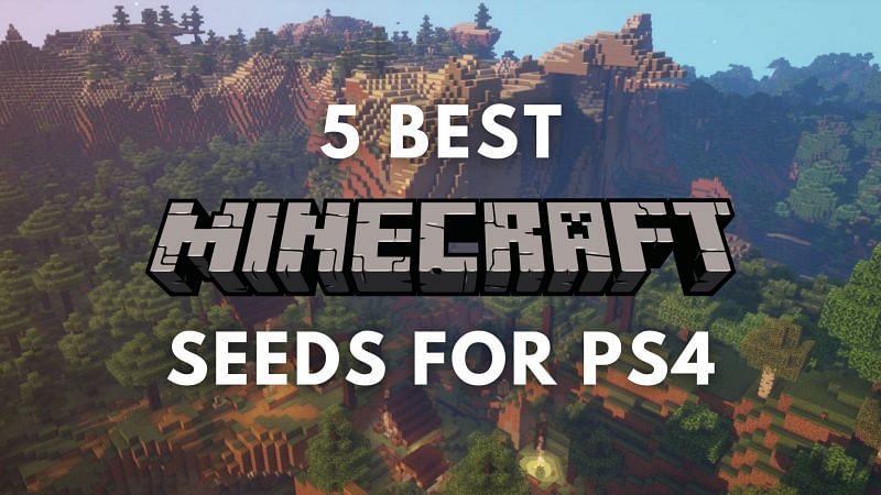 5 Best Minecraft Seeds For Ps4