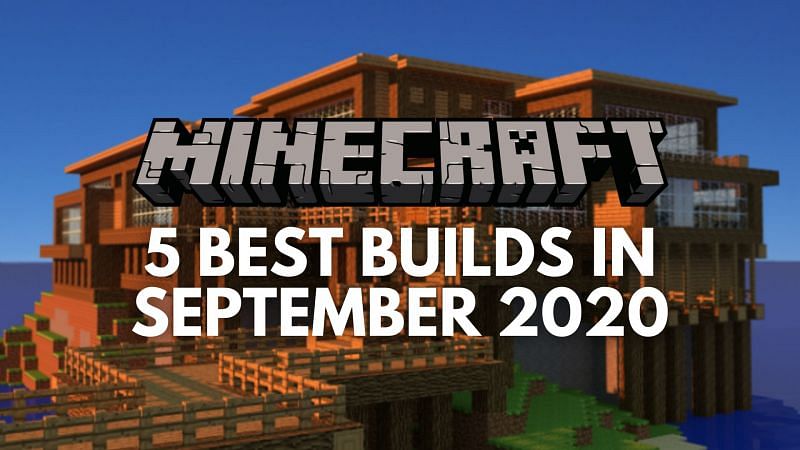 5 Best Minecraft Builds In September
