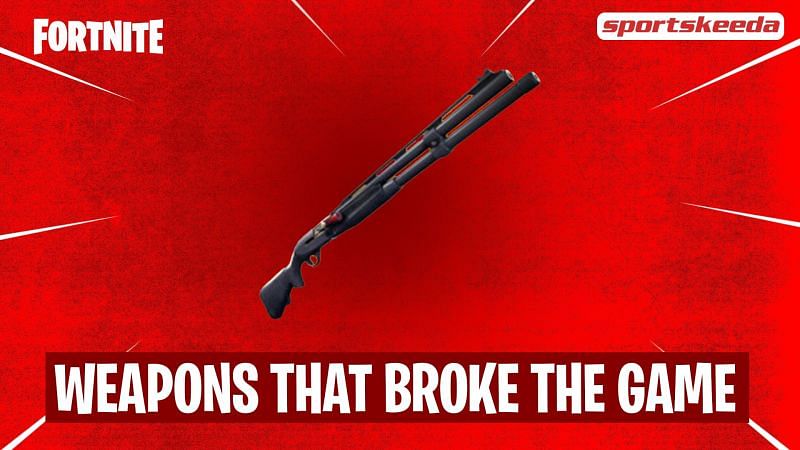Top 5 Fortnite Weapons That Broke The Game