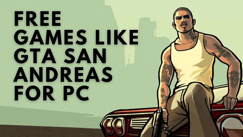 Free titles like GTA San Andreas to play on PCs
