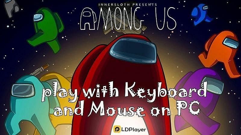 How To Play Among Us On Pc Which Is The Best Emulator