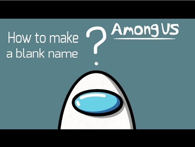 How to Get a Blank Name in Among Us