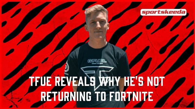 Tfue reveals why he is not returning to Fortnite