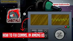 How to fix Comms in Among Us: Step-by-step guide for beginners