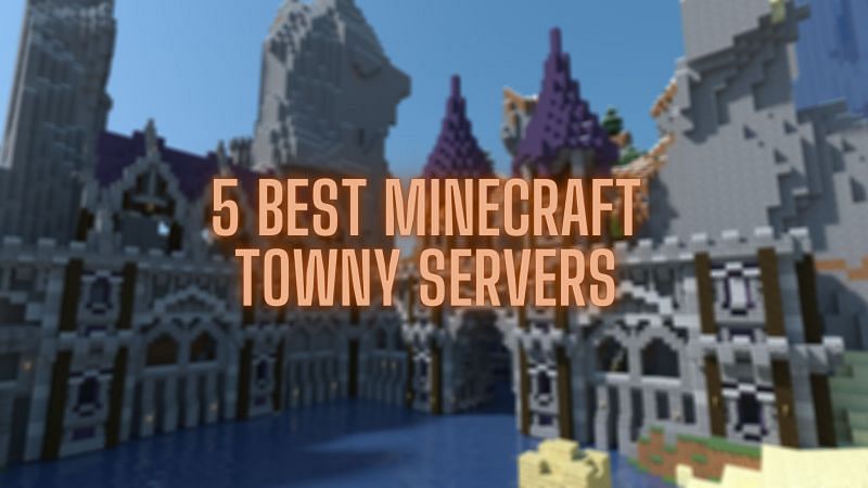 Taking a look at the best Minecraft towny servers to play right now