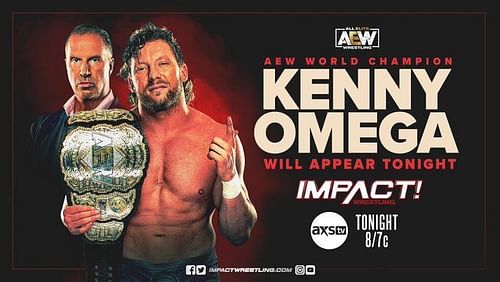 Tonight, AEW World Champion Kenny Omega will appear on IMPACT Wrestling.