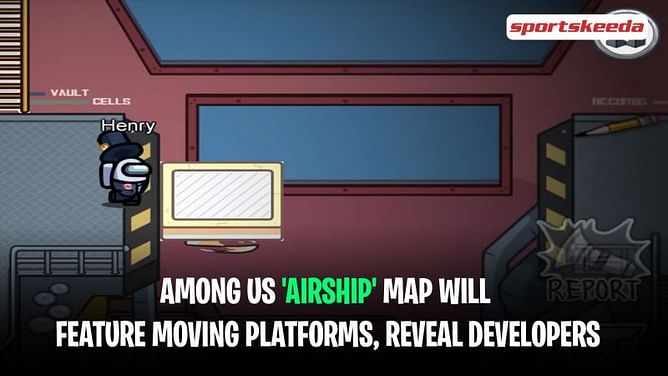 Among Us airship map will feature moving platforms, developers reveal