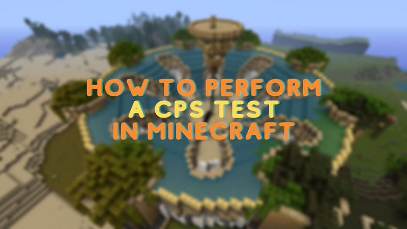 This article will explain exactly how to perform a CPS test in Minecraft directly