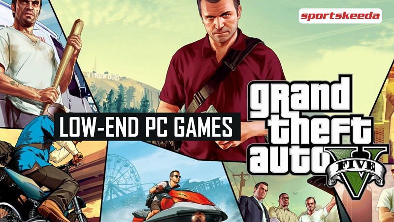 Best low-end PC games like GTA 5