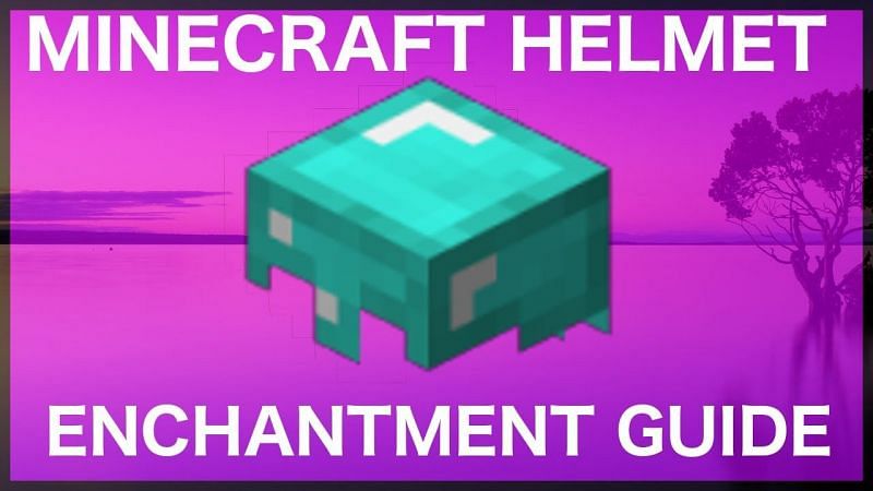 Best Enchants for Helmets in Minecraft