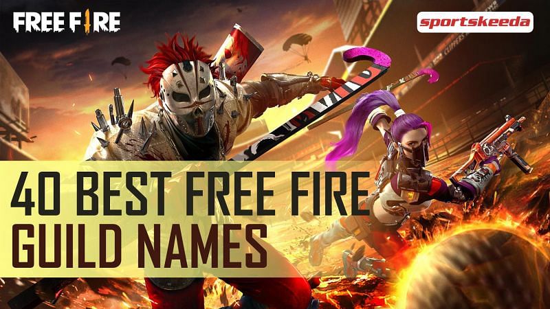 40 Best Unique And Creative Free Fire Guild Names In March 21