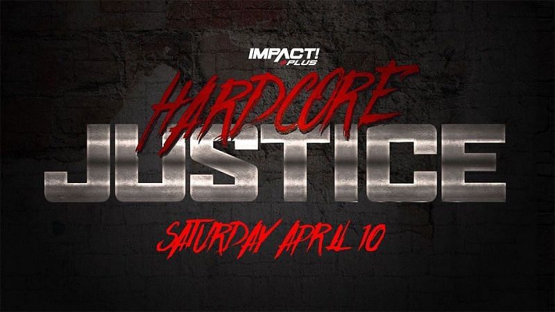 Watch TNA Impact Wrestling Hardcore Justice 2021 4/10/21