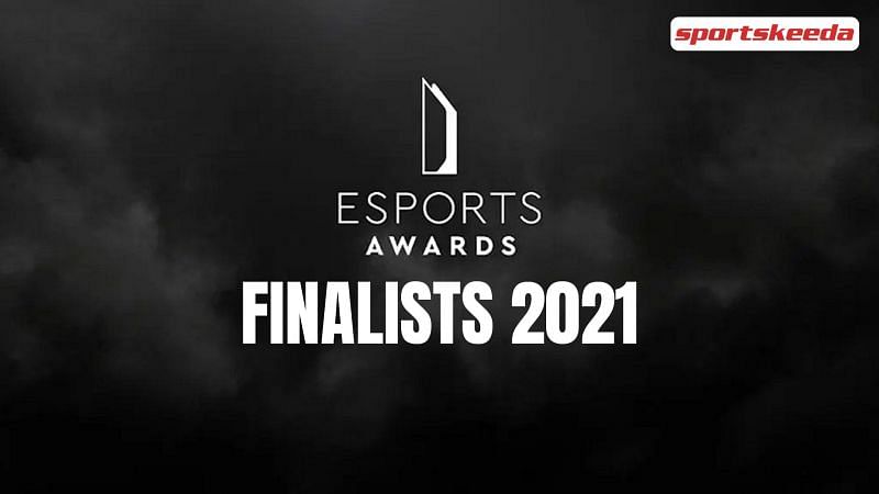 A recap of the finalists for the Esports Awards 2021