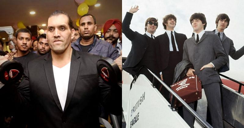 The Great Khali and The Beatles.