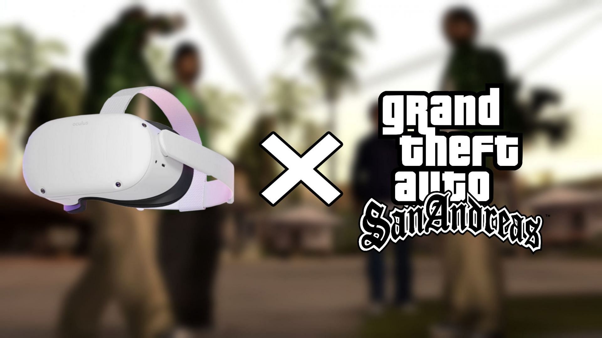 Gamers shouldn&#039;t underestimate how great the Oculus Quest 2 will feel with GTA San Andreas (Image via Sportskeeda)