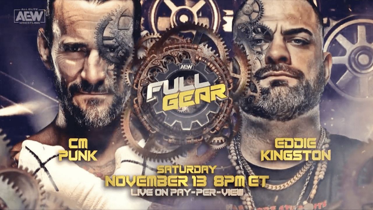Despite only a week of build, CM Punk vs Eddie Kingston has the biggest hype going into AEW Full Gear CM Punk returned to pro wrestling after 7 years away at AEW Rampage: First Dance