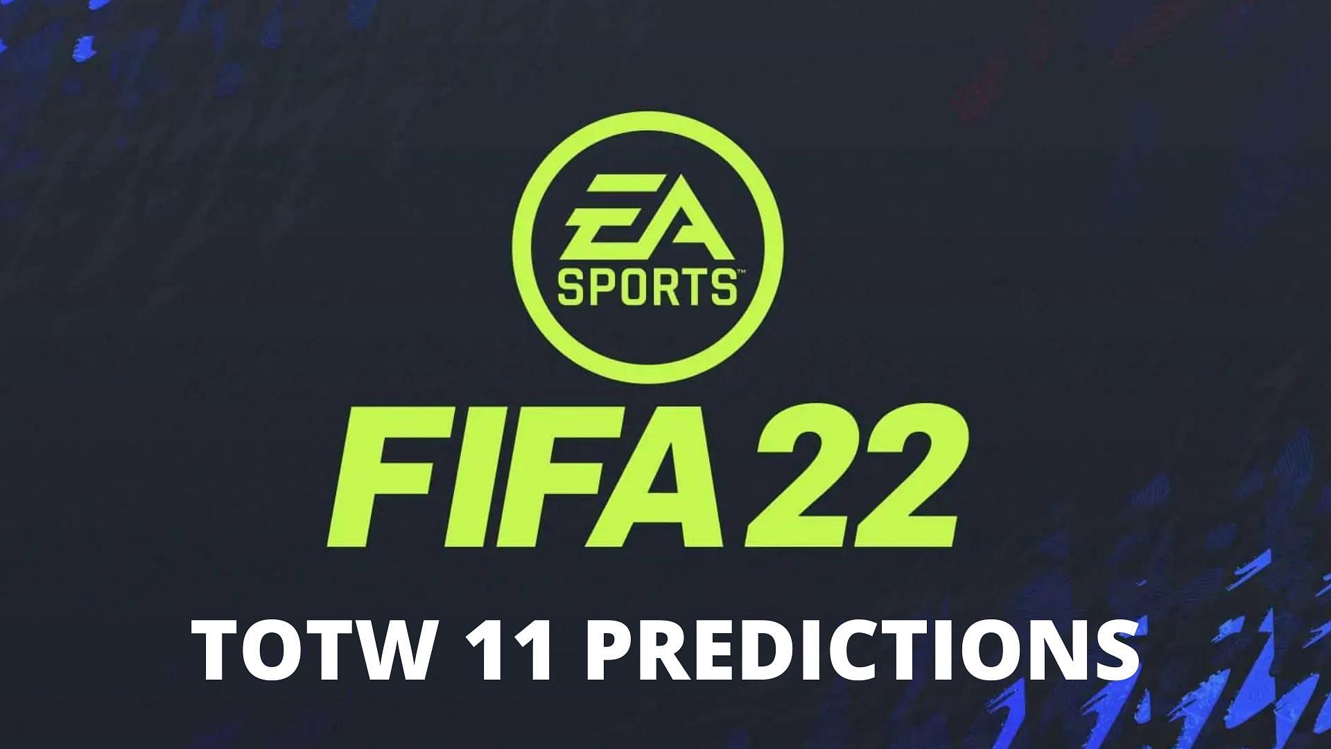 TOTW 11 predictions for the upcoming reveal in FIFA 22 (Image via Sportskeeda)