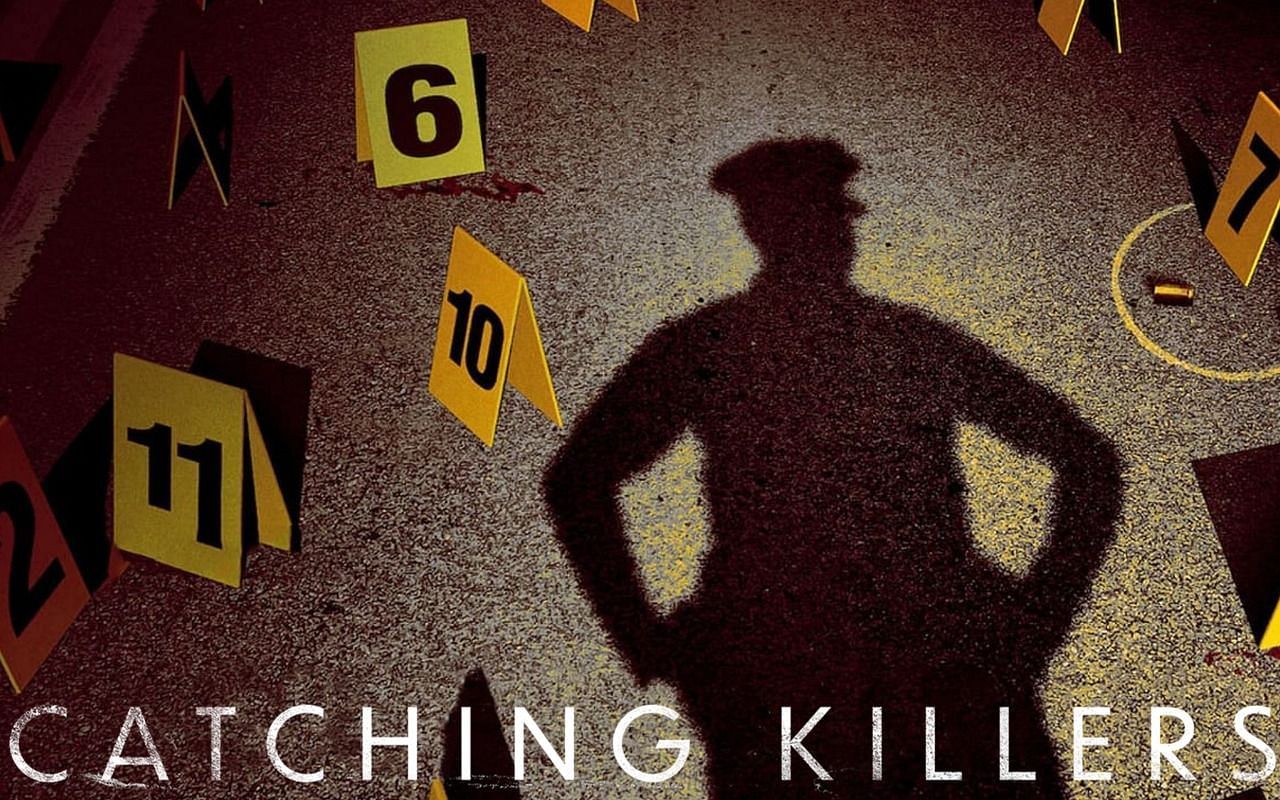 'Catching Killers' takeaway What it means to be catching serial killers