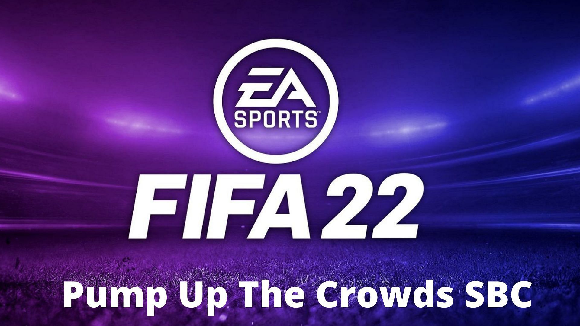 Pump Up The Crowds SBC is live in FIFA 22 Ultimate Team (Image via Sportskeeda)