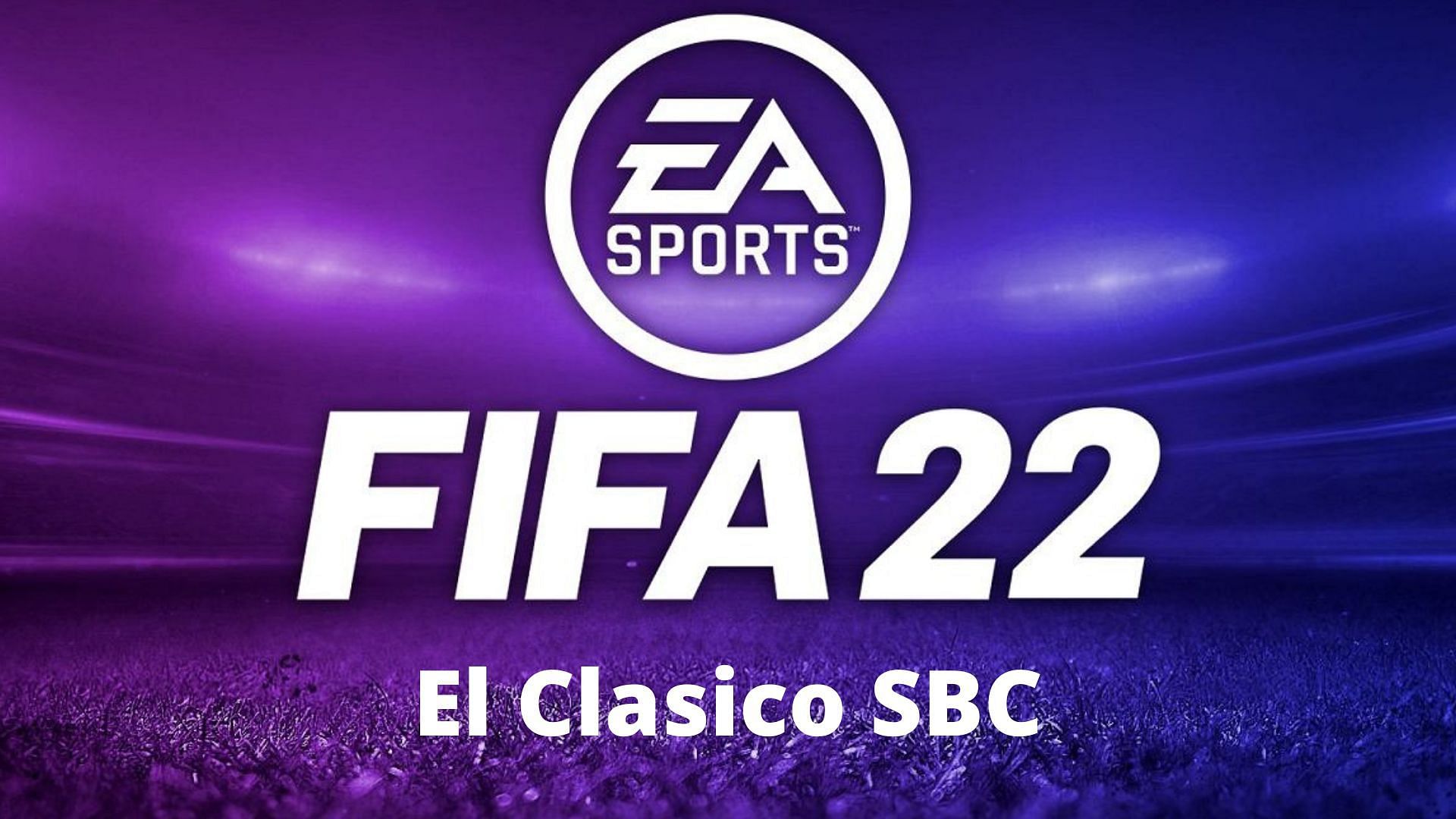 El Clasico SBC is now live in FIFA 22 Ultimate Team (Image via Sportskeeda)