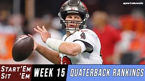 Fantasy Football Start 'Em Sit 'Em Week 15: Quarterback rankings